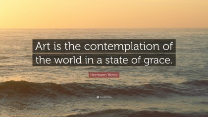Hermann-Hesse-Quote-Art-is-the-contemplation-of-the-world-in-a