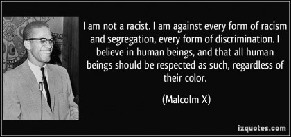 i-am-not-a-racist-i-am-against-every-form-of-racism-and-seggration